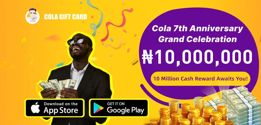 Cola 7th anniversary grand celebration: 10 million cash reward awaits you
