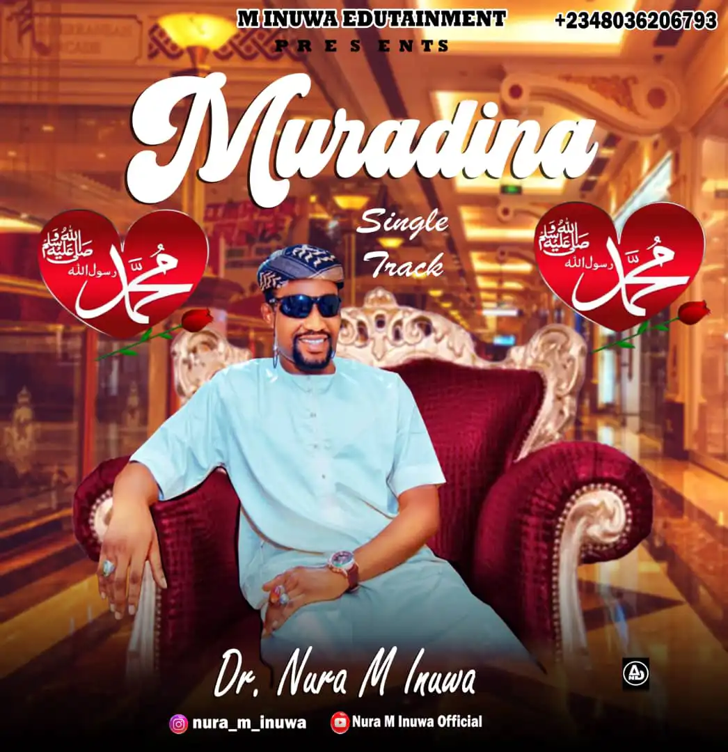 Nura M Inuwa – Muradina Annabi Ne Mp3 Download